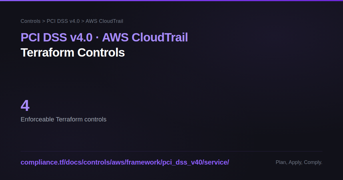 PCI DSS v4.0 — AWS CloudTrail Controls - Compliance-Ready Terraform Modules